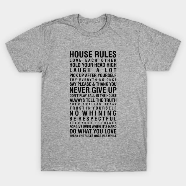 Rules of House T-Shirt by You ND Me